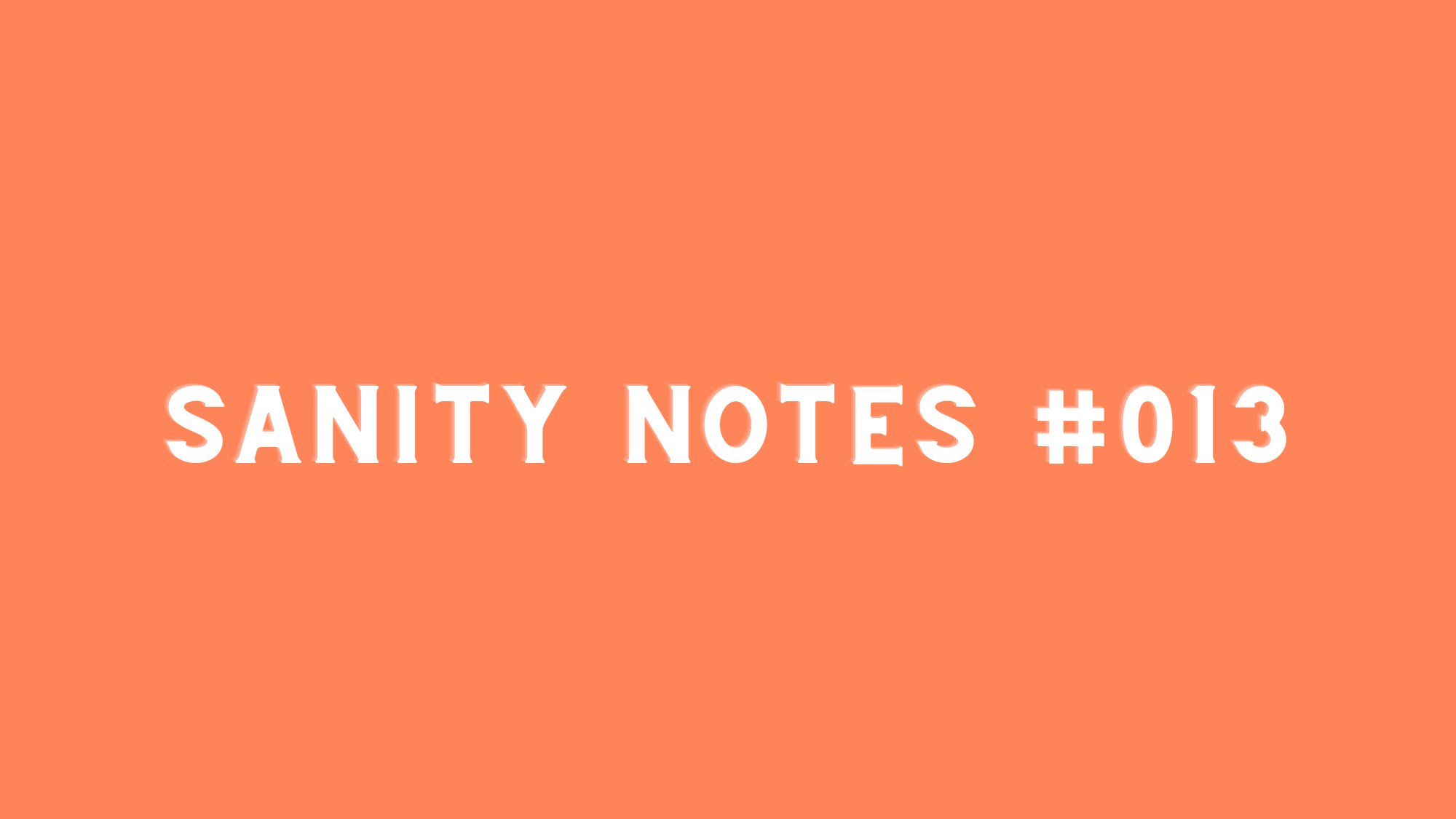 Sanity Notes #013: How to go further with less effort (i.e., work like a rower)