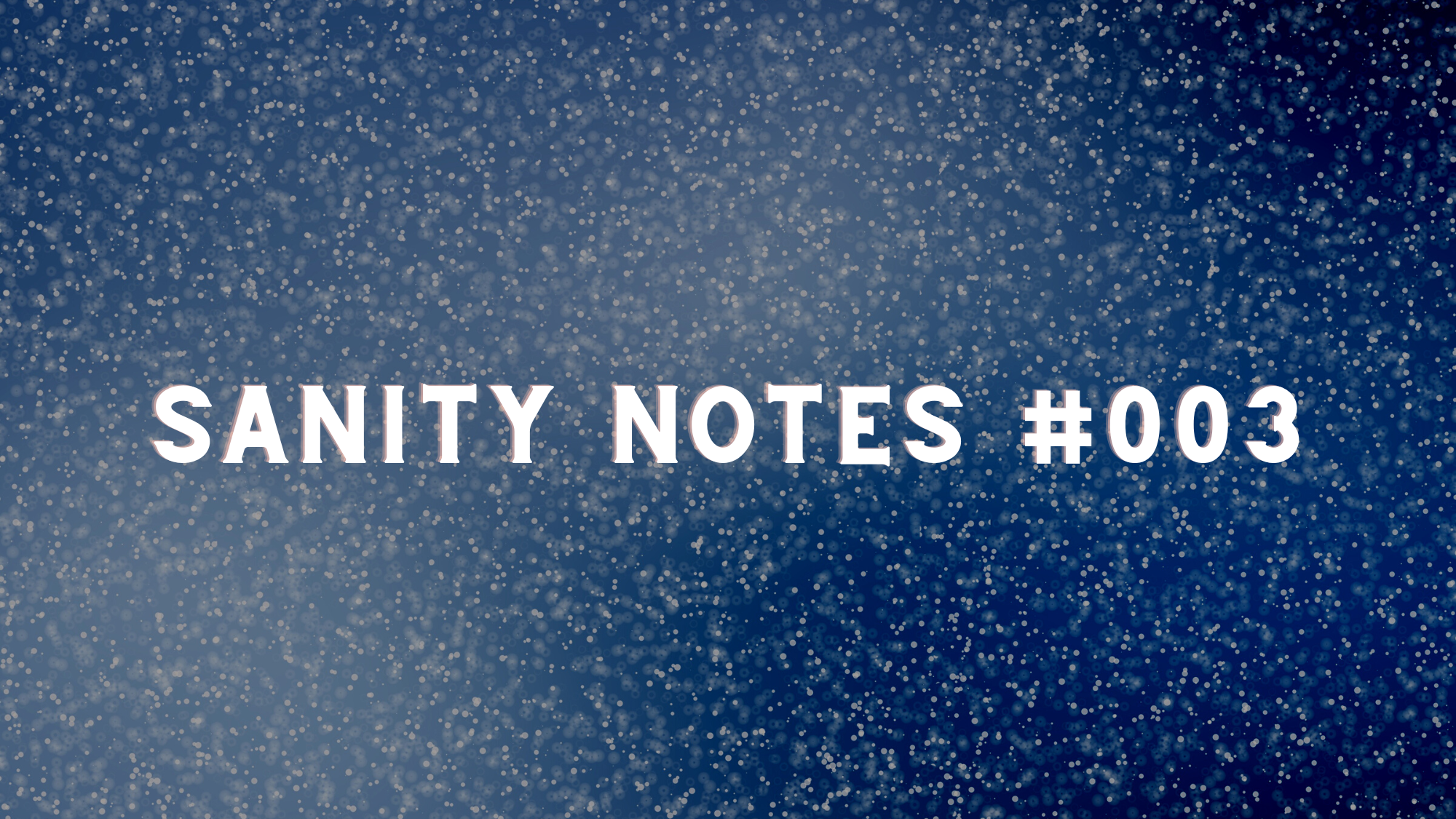 Sanity Notes #003 : Your metrics are not your worth.